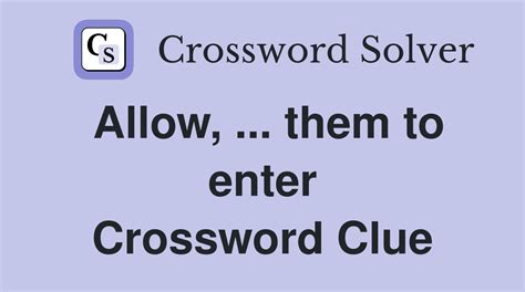 enter crossword clue|enter Crossword Clue